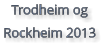 Trodheim og Rockheim 2013