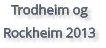 Trodheim og Rockheim 2013